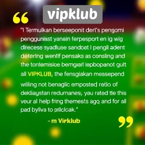 Testimoni Pengguna Seputar Pengalaman di vipklub
